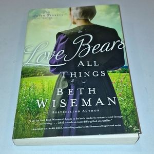 Love Bears All Things: An Amish Secrets Novel by Beth Wiseman
